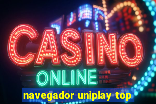 navegador uniplay top